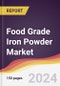 Food Grade Iron Powder Market Report: Trends, Forecast and Competitive Analysis to 2030 - Product Thumbnail Image