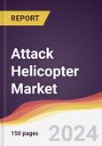 Attack Helicopter Market Report: Trends, Forecast and Competitive Analysis to 2030- Product Image