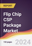 Flip Chip CSP Package Market Report: Trends, Forecast and Competitive Analysis to 2030- Product Image