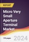 Micro Very Small Aperture Terminal Market Report: Trends, Forecast and Competitive Analysis to 2030 - Product Image