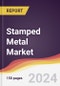 Stamped Metal Market Report: Trends, Forecast and Competitive Analysis to 2030 - Product Thumbnail Image
