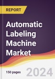 Automatic Labeling Machine Market Report: Trends, Forecast and Competitive Analysis to 2030- Product Image
