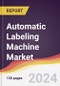 Automatic Labeling Machine Market Report: Trends, Forecast and Competitive Analysis to 2030 - Product Image