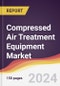 Compressed Air Treatment Equipment Market Report: Trends, Forecast and Competitive Analysis to 2030 - Product Image