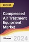 Compressed Air Treatment Equipment Market Report: Trends, Forecast and Competitive Analysis to 2030 - Product Thumbnail Image