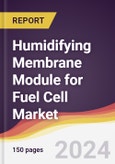 Humidifying Membrane Module for Fuel Cell Market Report: Trends, forecast and Competitive Analysis to 2030- Product Image