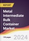 Metal Intermediate Bulk Container Market Report: Trends, Forecast and Competitive Analysis to 2030 - Product Image