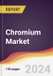 Chromium Market Report: Trends, Forecast and Competitive Analysis to 2030 - Product Image