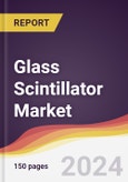 Glass Scintillator Market Report: Trends, Forecast and Competitive Analysis to 2030- Product Image
