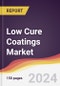 Low Cure Coatings Market Report: Trends, Forecast and Competitive Analysis to 2030 - Product Image