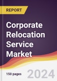 Corporate Relocation Service Market Report: Trends, Forecast and Competitive Analysis to 2030- Product Image