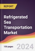 Refrigerated Sea Transportation Market Report: Trends, Forecast and Competitive Analysis to 2030- Product Image
