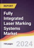 Fully Integrated Laser Marking Systems Market Report: Trends, Forecast and Competitive Analysis to 2030- Product Image
