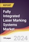 Fully Integrated Laser Marking Systems Market Report: Trends, Forecast and Competitive Analysis to 2030 - Product Image