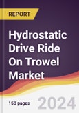 Hydrostatic Drive Ride On Trowel Market Report: Trends, Forecast and Competitive Analysis to 2030- Product Image