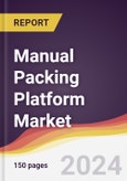 Manual Packing Platform Market Report: Trends, Forecast and Competitive Analysis to 2030- Product Image