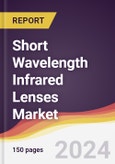 Short Wavelength Infrared Lenses Market Report: Trends, Forecast and Competitive Analysis to 2030- Product Image
