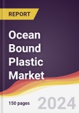 Ocean Bound Plastic Market Report: Trends, Forecast and Competitive Analysis to 2030- Product Image
