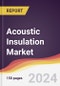 Acoustic Insulation Market Report: Trends, Forecast and Competitive Analysis to 2030 - Product Image