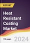 Heat Resistant Coating Market Report: Trends, Forecast and Competitive Analysis to 2030 - Product Image