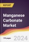 Manganese Carbonate Market Report: Trends, Forecast and Competitive Analysis to 2030 - Product Thumbnail Image