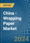 China - Wrapping Paper - Market Analysis, Forecast, Size, Trends and Insights - Product Image