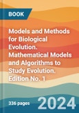 Models and Methods for Biological Evolution. Mathematical Models and Algorithms to Study Evolution. Edition No. 1- Product Image