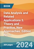 Data Analysis and Related Applications 3. Theory and Practice, New Approaches. Edition No. 1- Product Image