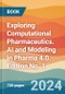 Exploring Computational Pharmaceutics. AI and Modeling in Pharma 4.0. Edition No. 1 - Product Image
