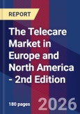 The Telecare Market in Europe and North America - 2nd Edition- Product Image