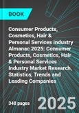 Consumer Products, Cosmetics, Hair & Personal Services Industry Almanac 2025: Consumer Products, Cosmetics, Hair & Personal Services Industry Market Research, Statistics, Trends and Leading Companies- Product Image