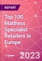 Top 100 Mattress Specialist Retailers in Europe - Product Image