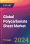 Global Polycarbonate Sheet Market Size, Market Share, Application Analysis, Regional Outlook, Growth Trends, Key Players, Competitive Strategies and Forecasts, 2023 to 2031 - Product Image