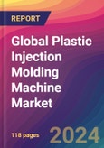 Global Plastic Injection Molding Machine Market Size, Market Share, Application Analysis, Regional Outlook, Growth Trends, Key Players, Competitive Strategies and Forecasts, 2023 to 2031- Product Image