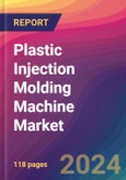 Plastic Injection Molding Machine Market Size, Market Share, Application Analysis, Regional Outlook, Growth Trends, Key Players, Competitive Strategies and Forecasts, 2023 to 2031- Product Image