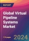 Global Virtual Pipeline Systems Market Size, Market Share, Application Analysis, Regional Outlook, Growth Trends, Key Players, Competitive Strategies and Forecasts, 2023 to 2031 - Product Image