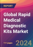 Global Rapid Medical Diagnostic Kits Market Size, Market Share, Application Analysis, Regional Outlook, Growth Trends, Key Players, Competitive Strategies and Forecasts, 2023 to 2031- Product Image