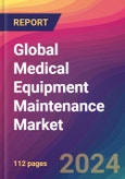 Global Medical Equipment Maintenance Market Size, Market Share, Application Analysis, Regional Outlook, Growth Trends, Key Players, Competitive Strategies and Forecasts, 2023 to 2031- Product Image