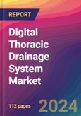 Digital Thoracic Drainage System Market Size, Market Share, Application Analysis, Regional Outlook, Growth Trends, Key Players, Competitive Strategies and Forecasts, 2023 to 2031- Product Image
