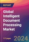 Global Intelligent Document Processing Market Size, Market Share, Application Analysis, Regional Outlook, Growth Trends, Key Players, Competitive Strategies and Forecasts, 2023 to 2031- Product Image