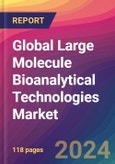 Global Large Molecule Bioanalytical Technologies Market Size, Market Share, Application Analysis, Regional Outlook, Growth Trends, Key Players, Competitive Strategies and Forecasts, 2023 to 2031- Product Image
