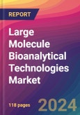 Large Molecule Bioanalytical Technologies Market Size, Market Share, Application Analysis, Regional Outlook, Growth Trends, Key Players, Competitive Strategies and Forecasts, 2023 to 2031- Product Image