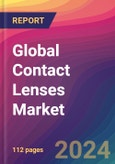 Global Contact Lenses Market Size, Market Share, Application Analysis, Regional Outlook, Growth Trends, Key Players, Competitive Strategies and Forecasts, 2023 to 2031- Product Image