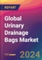 Global Urinary Drainage Bags Market Size, Market Share, Application Analysis, Regional Outlook, Growth Trends, Key Players, Competitive Strategies and Forecasts, 2023 to 2031 - Product Image