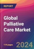 Global Palliative Care Market Size, Market Share, Application Analysis, Regional Outlook, Growth Trends, Key Players, Competitive Strategies and Forecasts, 2023 to 2031- Product Image