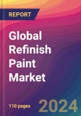 Global Refinish Paint Market Size, Market Share, Application Analysis, Regional Outlook, Growth Trends, Key Players, Competitive Strategies and Forecasts, 2023 to 2031- Product Image