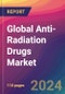 Global Anti-Radiation Drugs Market Size, Market Share, Application Analysis, Regional Outlook, Growth Trends, Key Players, Competitive Strategies and Forecasts, 2023 to 2031 - Product Image
