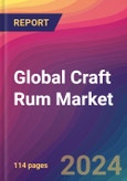 Global Craft Rum Market Size, Market Share, Application Analysis, Regional Outlook, Growth Trends, Key Players, Competitive Strategies and Forecasts, 2023 to 2031- Product Image