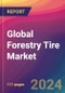 Global Forestry Tire Market Size, Market Share, Application Analysis, Regional Outlook, Growth Trends, Key Players, Competitive Strategies and Forecasts, 2023 to 2031 - Product Image
