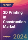 3D Printing in Construction Market Size, Market Share, Application Analysis, Regional Outlook, Growth Trends, Key Players, Competitive Strategies and Forecasts, 2023 to 2031- Product Image